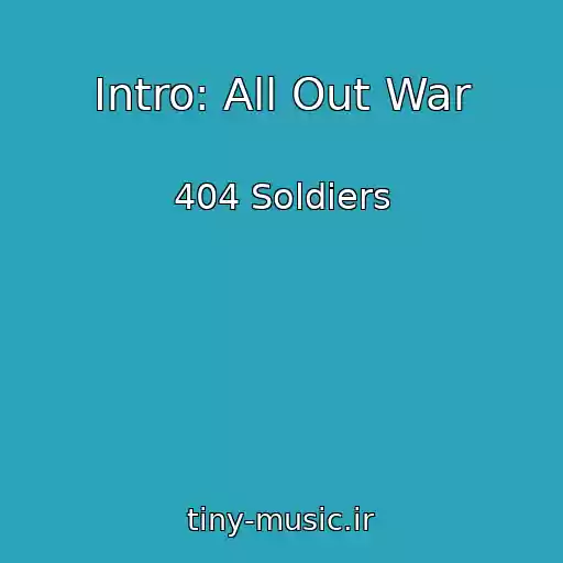 کاور آهنگ Intro: All Out War از 404 Soldiers