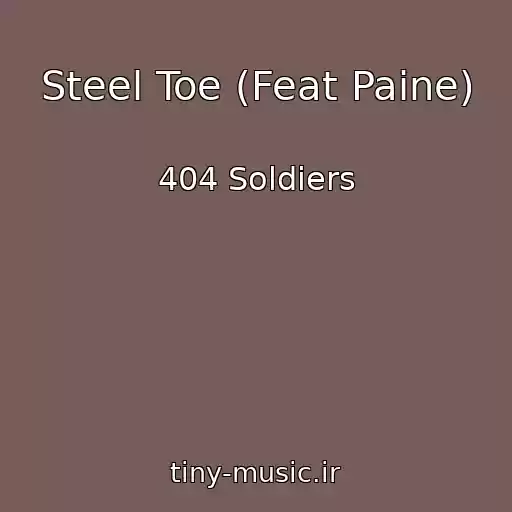 کاور آهنگ Steel Toe (Feat Paine) از 404 Soldiers