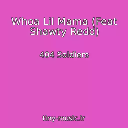 کاور آهنگ Whoa Lil Mama (Feat Shawty Redd) از 404 Soldiers