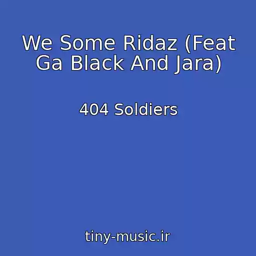 کاور آهنگ We Some Ridaz (Feat Ga Black And Jara) از 404 Soldiers