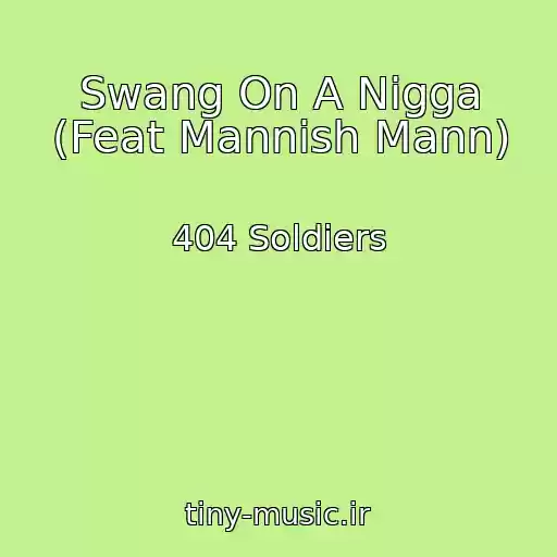 کاور آهنگ Swang On A Nigga (Feat Mannish Mann) از 404 Soldiers