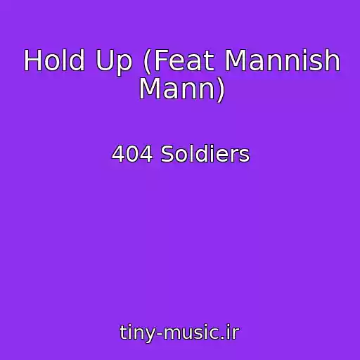 کاور آهنگ Hold Up (Feat Mannish Mann) از 404 Soldiers