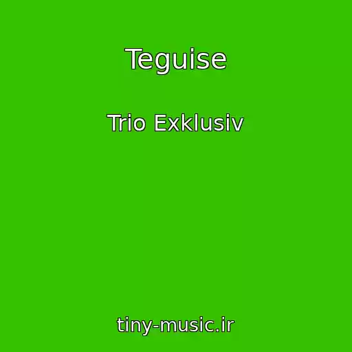 کاور آهنگ Teguise از Trio Exklusiv