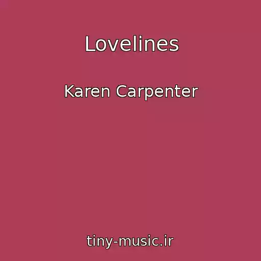 کاور آهنگ Lovelines از Karen Carpenter