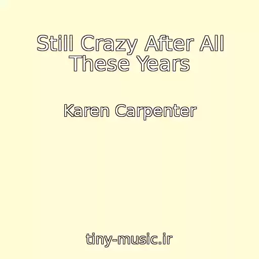کاور آهنگ Still Crazy After All These Years از Karen Carpenter