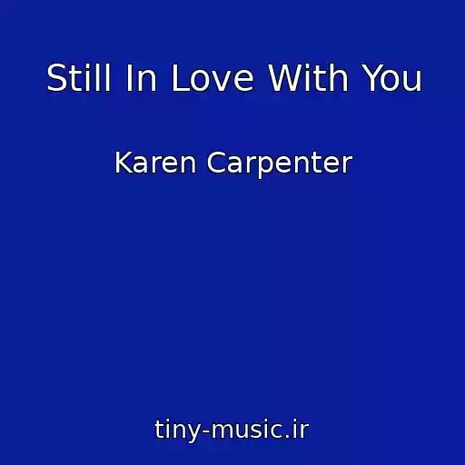 کاور آهنگ Still In Love With You از Karen Carpenter