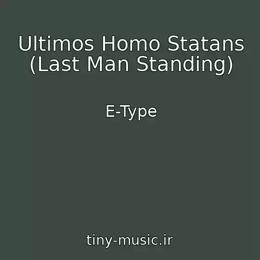 کاور آهنگ Ultimos Homo Statans (Last Man Standing) از E-Type