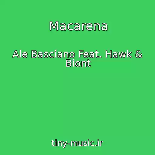 کاور آهنگ Macarena از Ale Basciano Feat. Hawk & Biont