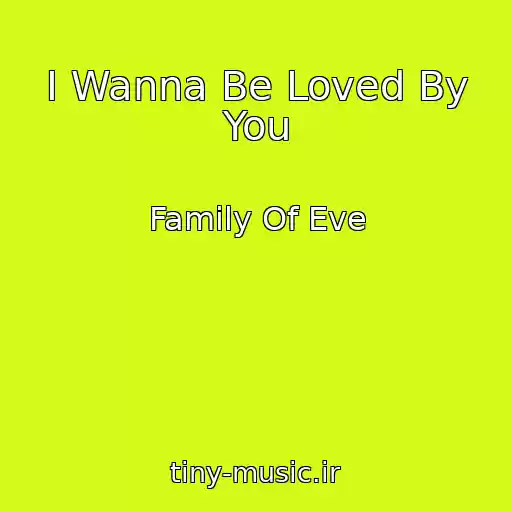 کاور آهنگ I Wanna Be Loved By You از Family Of Eve