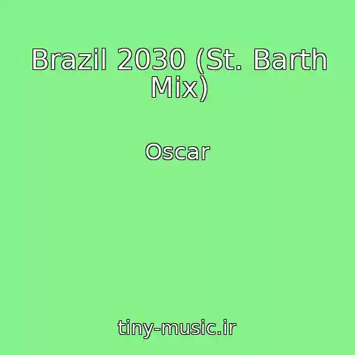 کاور آهنگ Brazil 2030 (St. Barth Mix) از Oscar