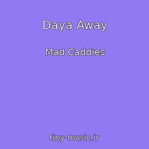 کاور آهنگ Daya Away از Mad Caddies