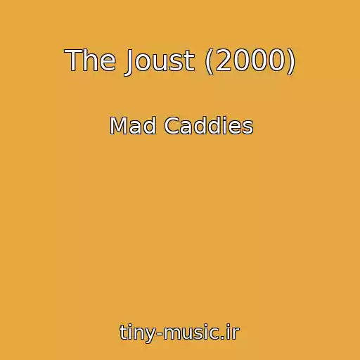 کاور آهنگ The Joust (2000) از Mad Caddies
