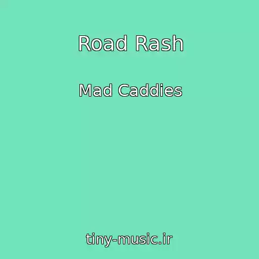 کاور آهنگ Road Rash از Mad Caddies