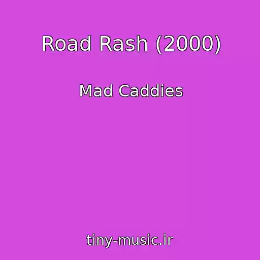 کاور آهنگ Road Rash (2000) از Mad Caddies