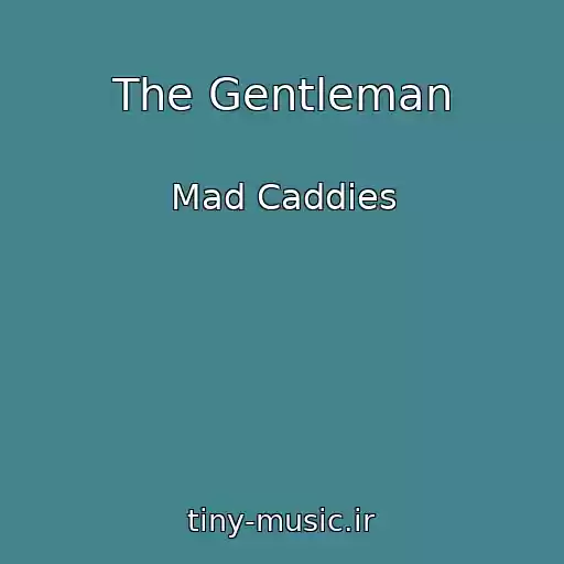کاور آهنگ The Gentleman از Mad Caddies