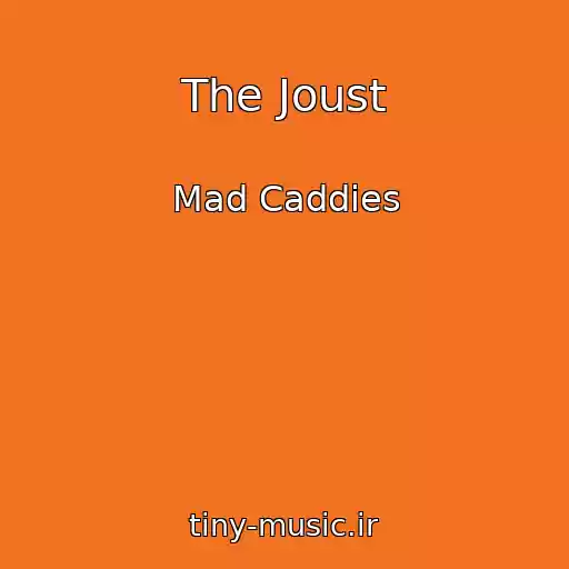 کاور آهنگ The Joust از Mad Caddies