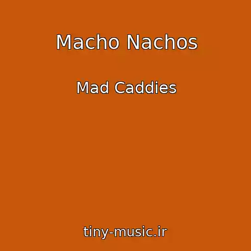 کاور آهنگ Macho Nachos از Mad Caddies