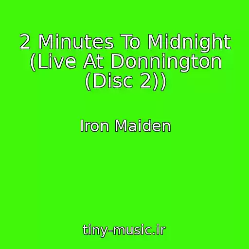 کاور آهنگ 2 Minutes To Midnight (Live At Donnington (Disc 2)) از Iron Maiden