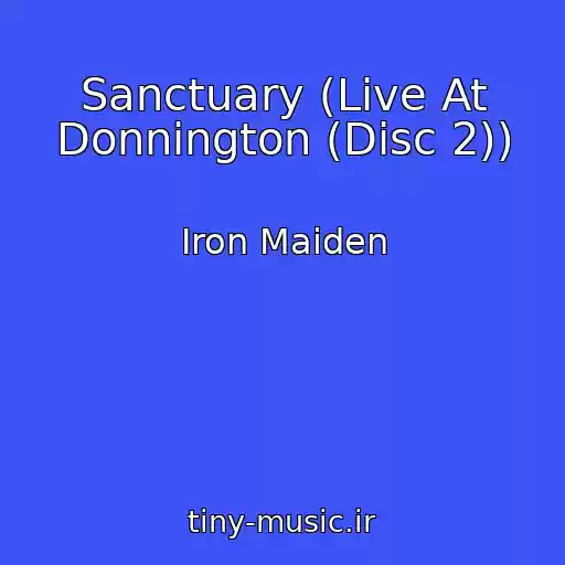 کاور آهنگ Sanctuary (Live At Donnington (Disc 2)) از Iron Maiden
