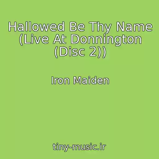 کاور آهنگ Hallowed Be Thy Name (Live At Donnington (Disc 2)) از Iron Maiden