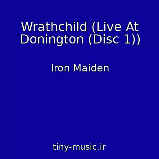کاور آهنگ Wrathchild (Live At Donington (Disc 1)) از Iron Maiden