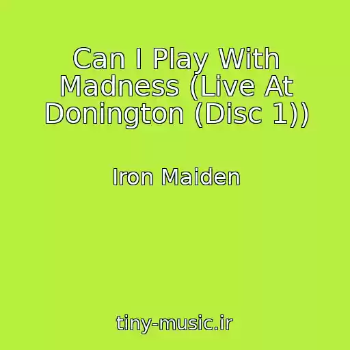 کاور آهنگ Can I Play With Madness (Live At Donington (Disc 1)) از Iron Maiden