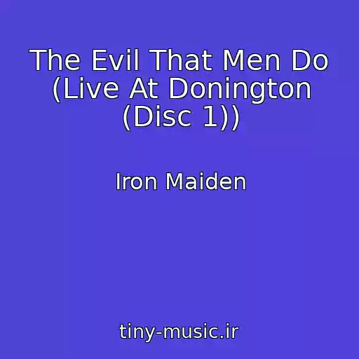 کاور آهنگ The Evil That Men Do (Live At Donington (Disc 1)) از Iron Maiden