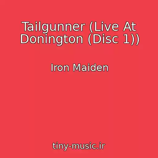 کاور آهنگ Tailgunner (Live At Donington (Disc 1)) از Iron Maiden