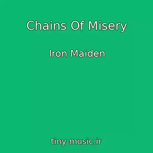 کاور آهنگ Chains Of Misery از Iron Maiden