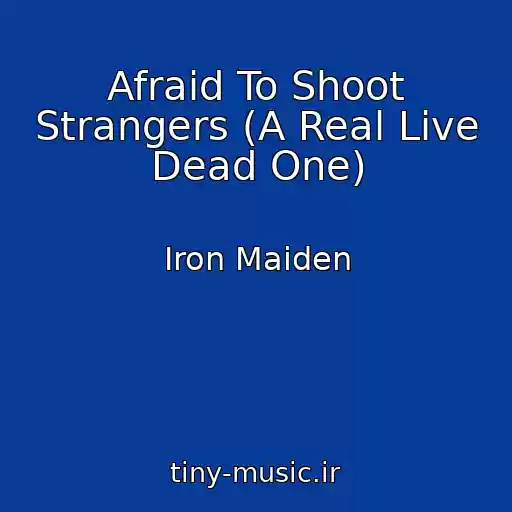 کاور آهنگ Afraid To Shoot Strangers (A Real Live Dead One) از Iron Maiden