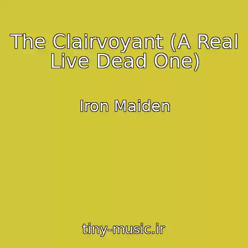 کاور آهنگ The Clairvoyant (A Real Live Dead One) از Iron Maiden