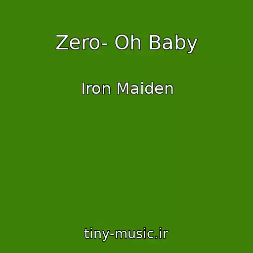 کاور آهنگ Zero- Oh Baby از Iron Maiden