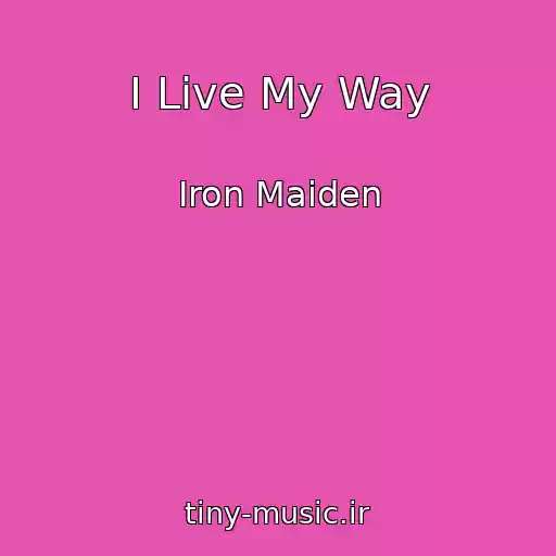 کاور آهنگ I Live My Way از Iron Maiden