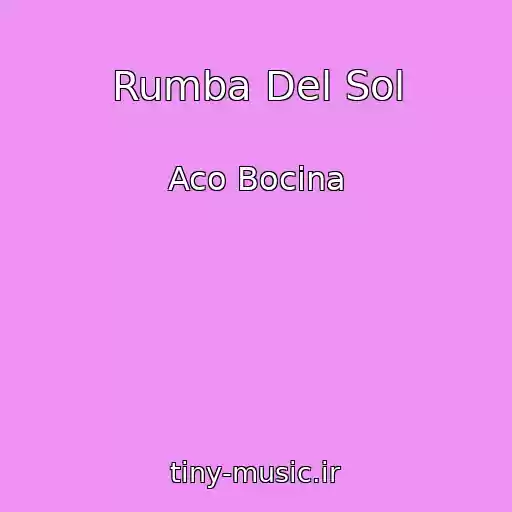 کاور آهنگ Rumba Del Sol از Aco Bocina