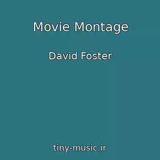 کاور آهنگ Movie Montage از David Foster