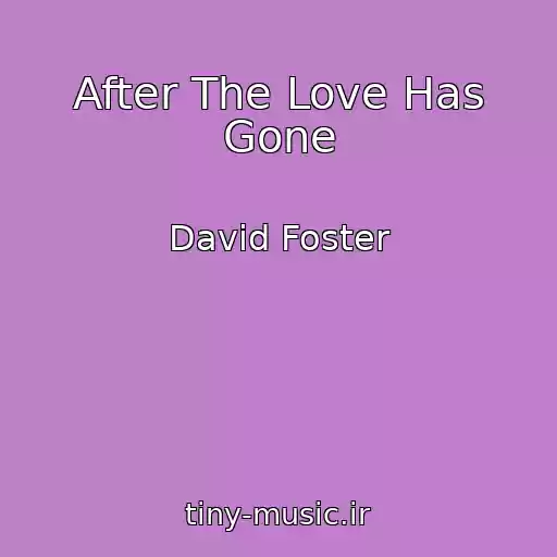 کاور آهنگ After The Love Has Gone از David Foster