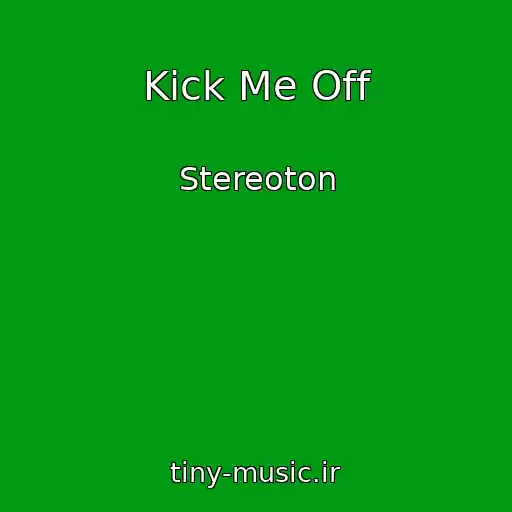 کاور آهنگ Kick Me Off از Stereoton
