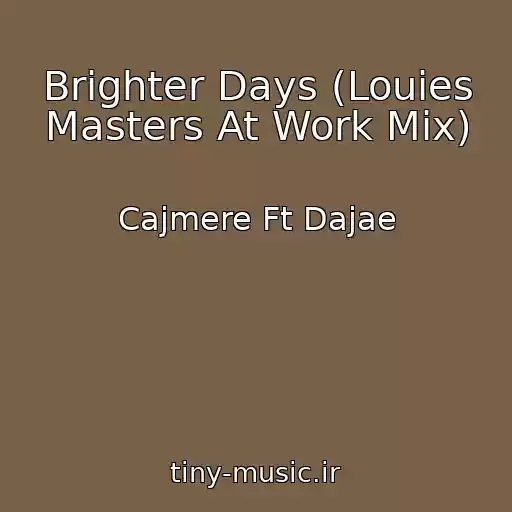 کاور آهنگ Brighter Days (Louies Masters At Work Mix) از Cajmere Ft Dajae