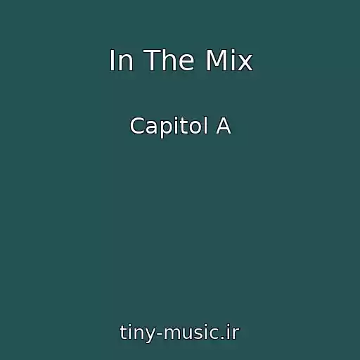 کاور آهنگ In The Mix از Capitol A