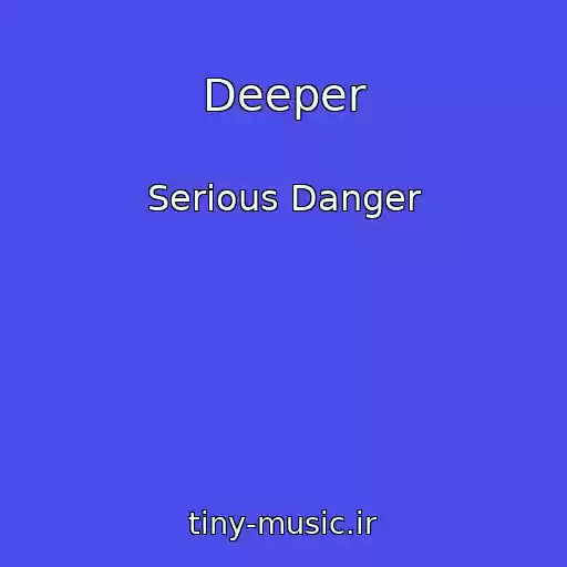 کاور آهنگ Deeper از Serious Danger