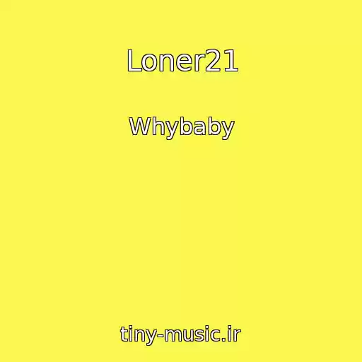 کاور آهنگ Loner21 از Whybaby