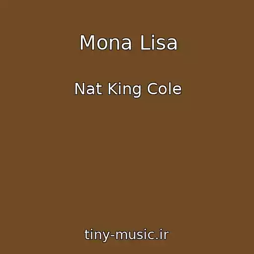 کاور آهنگ Mona Lisa از Nat King Cole