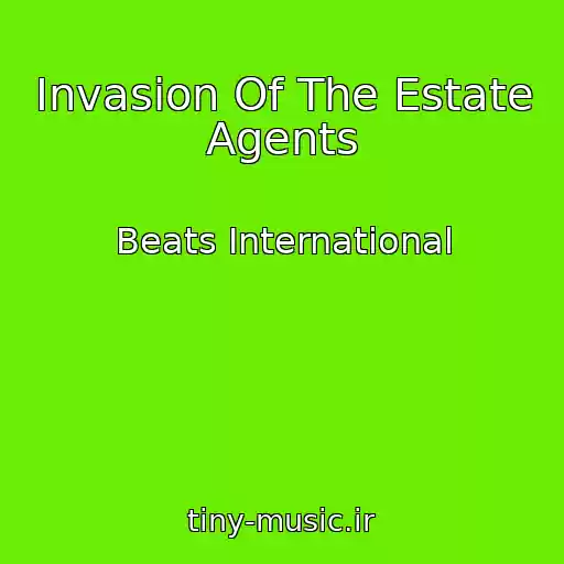 کاور آهنگ Invasion Of The Estate Agents از Beats International
