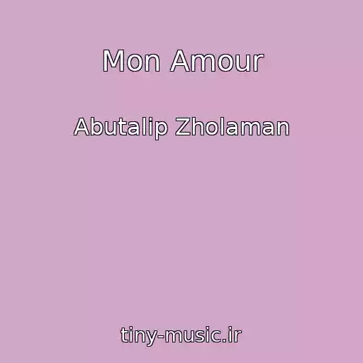 کاور آهنگ Mon Amour از Abutalip Zholaman
