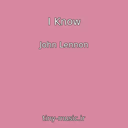 کاور آهنگ I Know از John Lennon