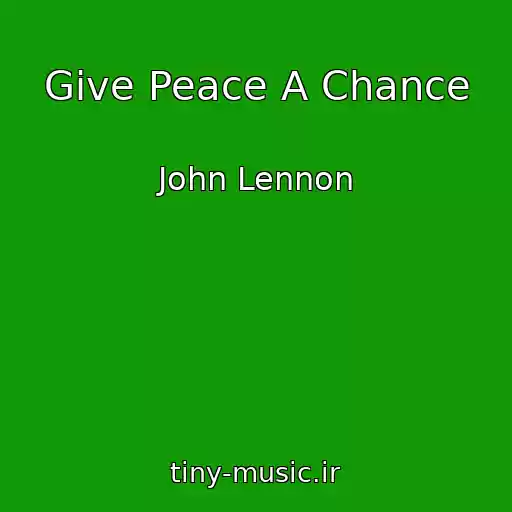 کاور آهنگ Give Peace A Chance از John Lennon