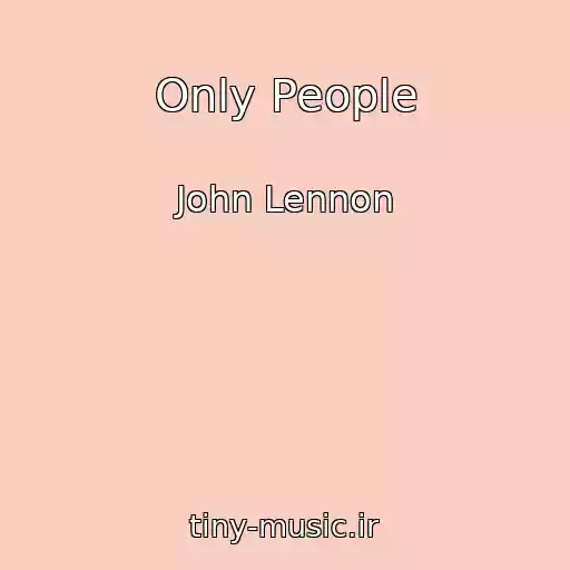کاور آهنگ Only People از John Lennon