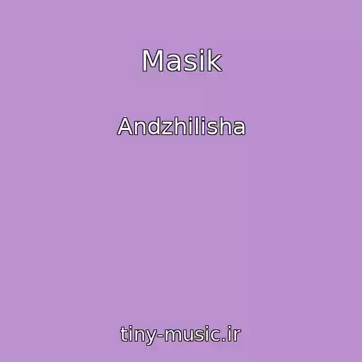 کاور آهنگ Masik از Andzhilisha
