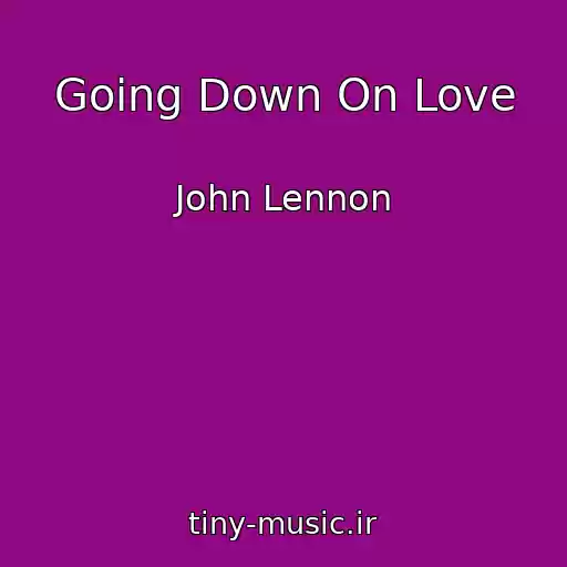 کاور آهنگ Going Down On Love از John Lennon