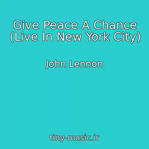 کاور آهنگ Give Peace A Chance (Live In New York City) از John Lennon